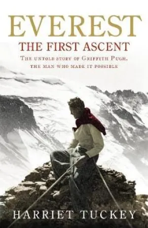 Harriet Tuckey: Everest - The First Ascent [2013] paperback